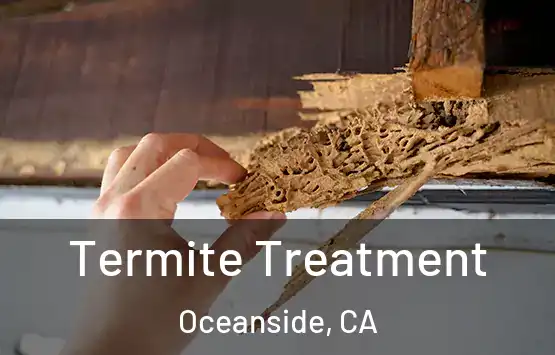  Termite Treatment Oceanside, CA