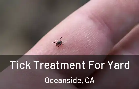  Tick Treatment For Yard Oceanside, CA